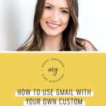 How to Use Gmail With Your Own Custom Domain
