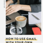 How to Use Gmail With Your Own Custom Domain