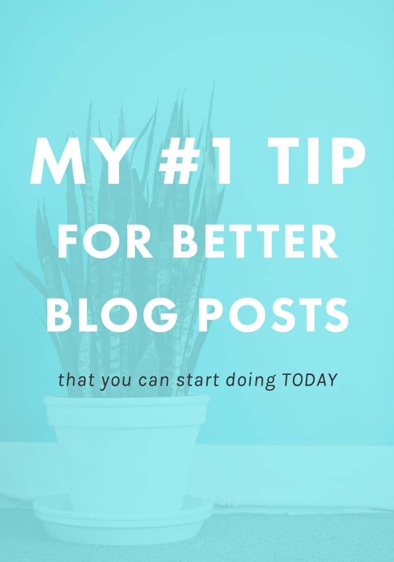 My #1 Tip for Better Blog Posts...so useful!