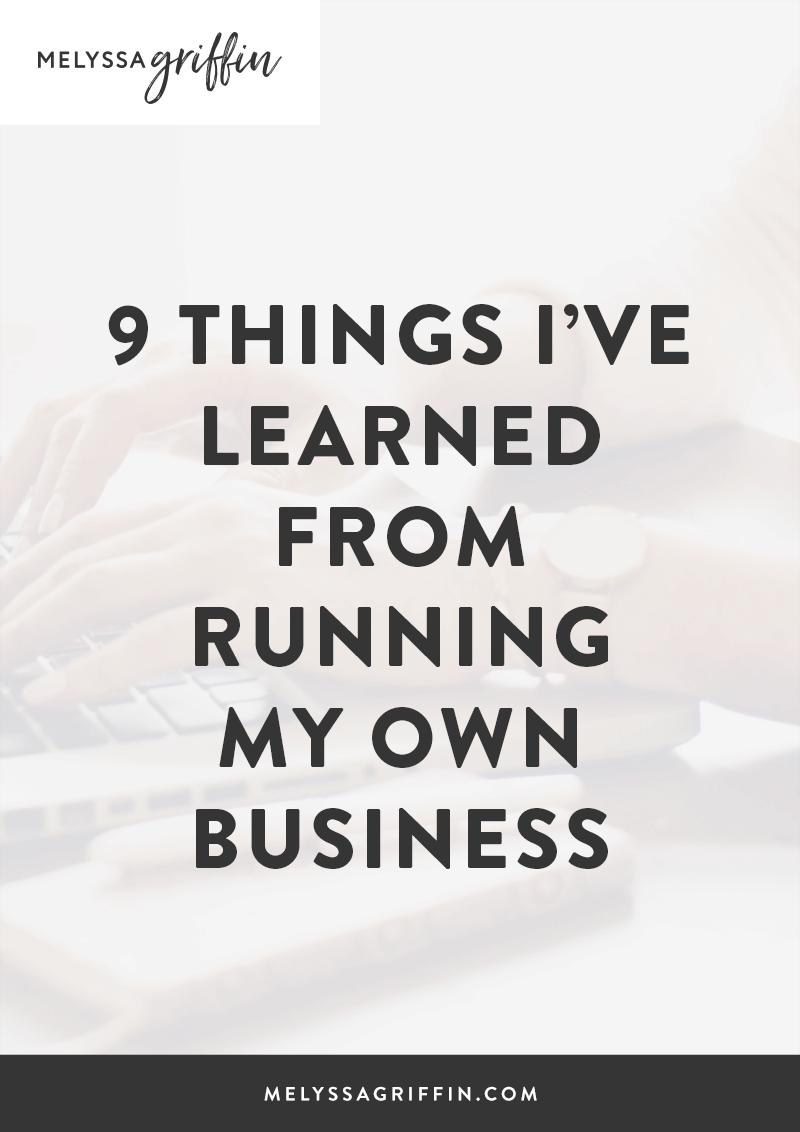 9 THINGS I’VE LEARNED FROM RUNNING MY OWN BUSINESS