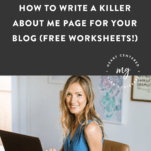 How to Write a Killer About Me Page for Your Blog (Free Worksheets!)