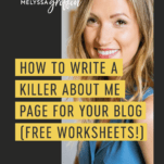 How to Write a Killer About Me Page for Your Blog (Free Worksheets!)