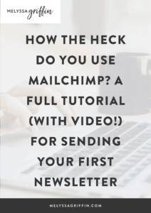 How the Heck Do You Use MailChimp? A Full Tutorial (With Video!) For Sending Your First Newsletter