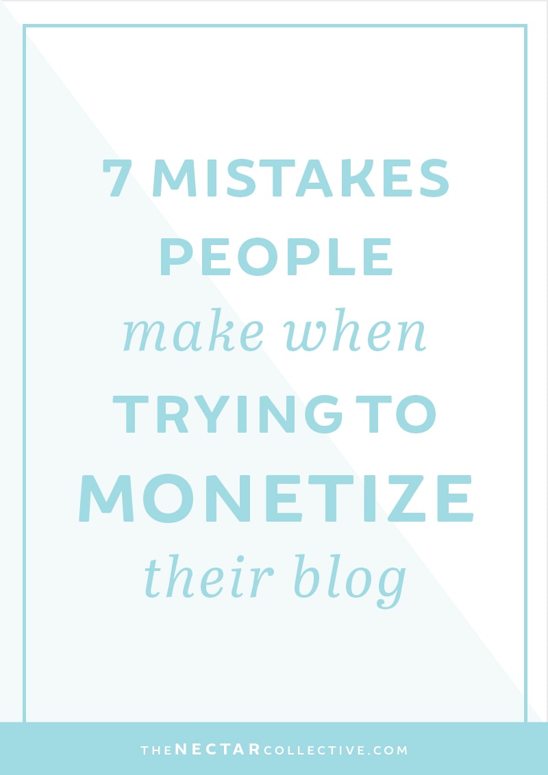 7 Mistakes People Make When Trying to Monetize Their Blog