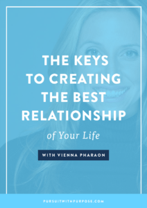 The Keys to Creating the Best Relationship of Your Life With Vienna Pharaon