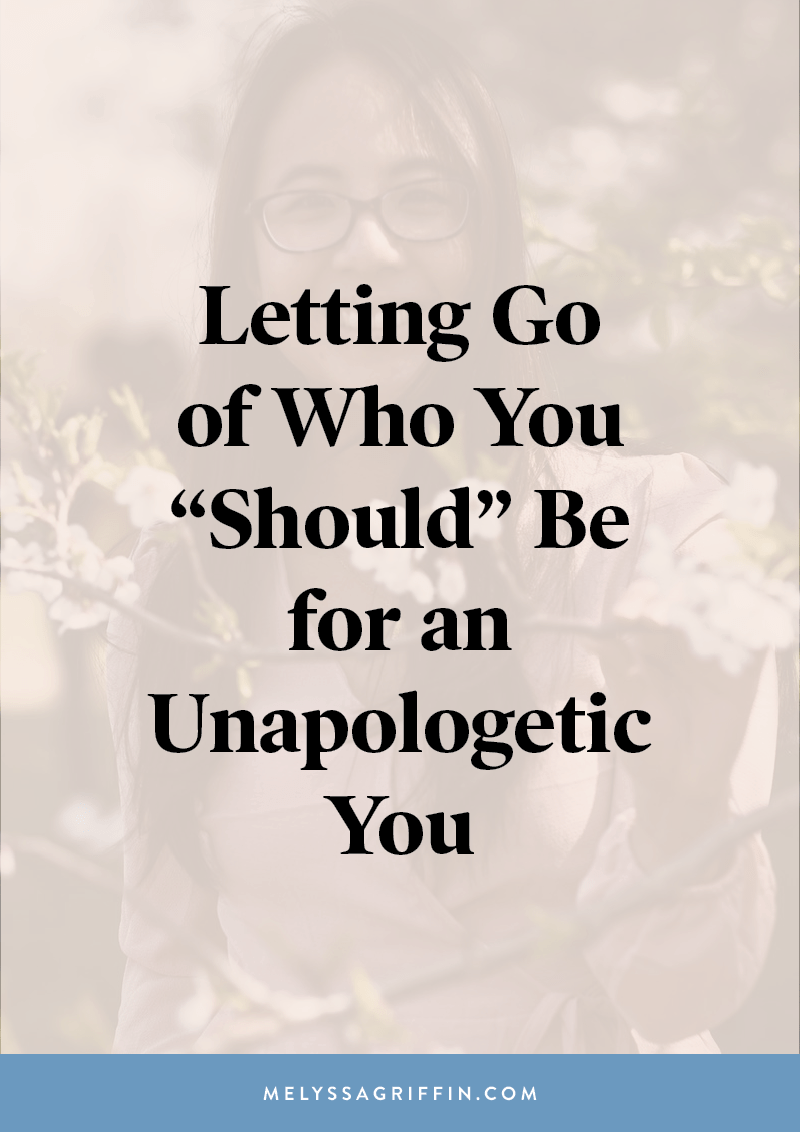 Pinterest Graphic with the title "Letting Go of Who You 'Should' Be for an Unapologetic You"